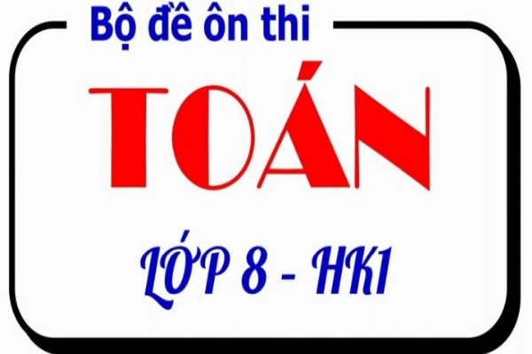 [Toán 8] - Bộ 10 đề thi giữa kỳ I