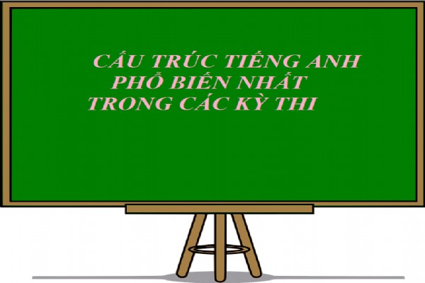 [English 12] - 84 cấu trúc tiếng anh thông dụng trong đề thi Tiếng Anh THPT Quốc gia