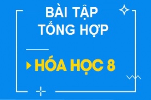 [Hóa học 8] - Tuyển tập câu hỏi ôn tập hóa học