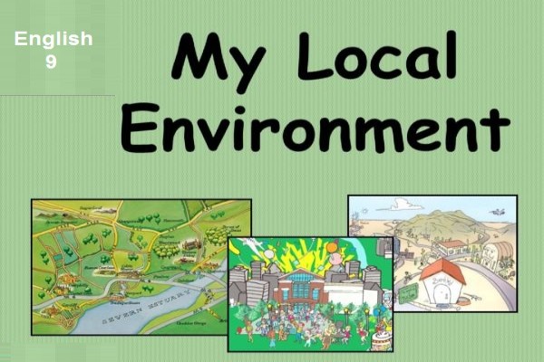 [English 9] - Unit 1 Local environment (New)