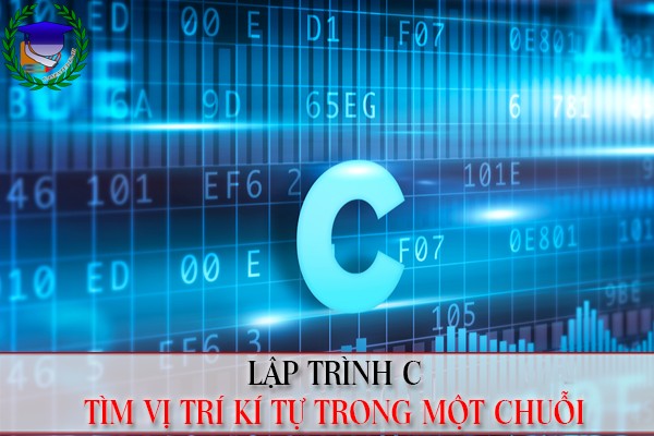 Lập trình C | Tìm vị trí kí tự trong chuỗi - Casestudy24h