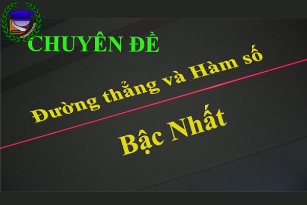 [Toán 9] - Chuyên đề Hàm số bậc nhất