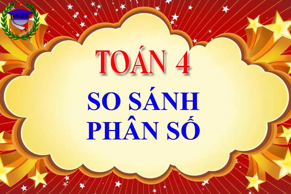 [Toán 4] - So sánh phân số