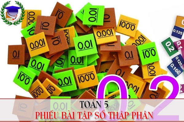 [Toán 5] - Phiếu bài tập số thập phân