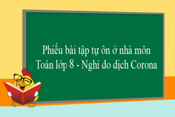 [Toán 8] - Bộ 05 đề thi Toán 8 dịp nghỉ dịch Corona