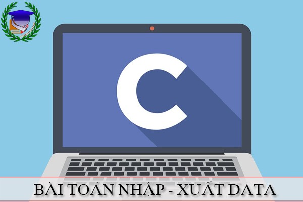 Lập trình C | Chương trình nhập - xuất màn hình