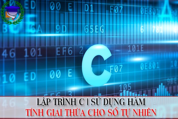 Lập trình C | Sử dụng HÀM tính giai thừa