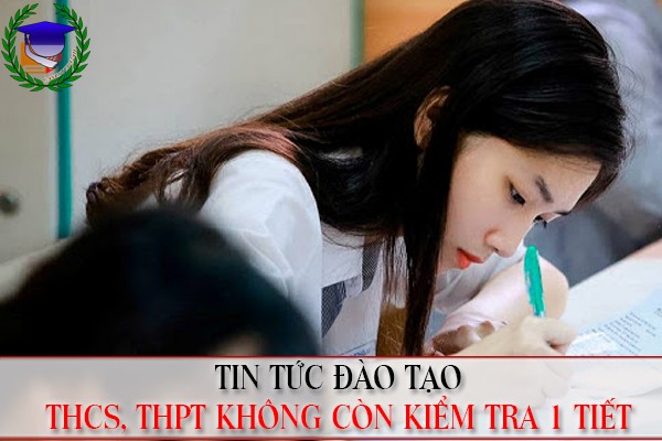 Từ 11/10, học sinh THCS và THPT không còn bài kiểm tra 1 tiết