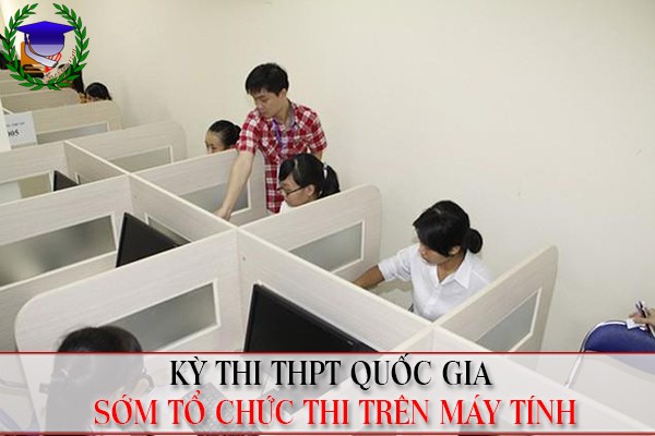 Sẽ sớm tổ chức thi tốt nghiệp THPT trên máy tính