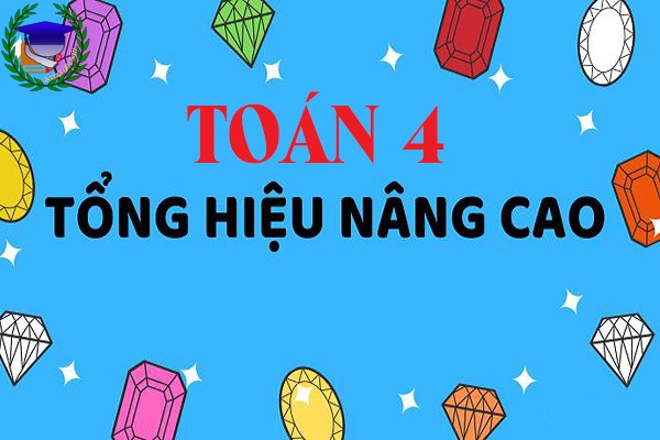 [Toán 4] - Bài toán tổng và hiệu