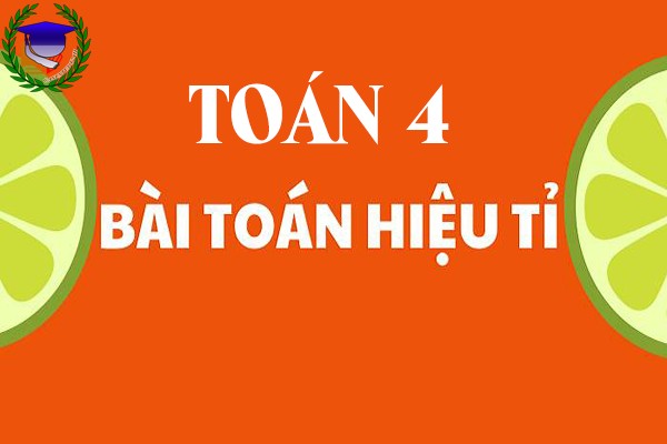 [Toán 4] - Bài toán hiệu tỉ