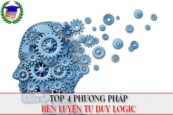 Top 4 phương pháp khoa học để rèn luyện tư duy logic