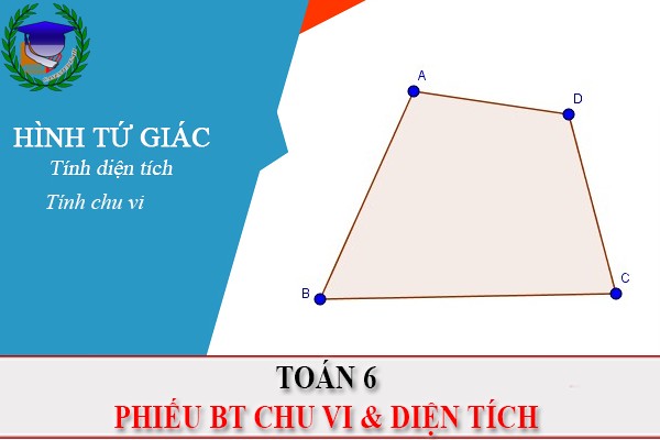 [Toán 6] - PBT chu vi và diện tích hình tứ giác