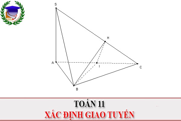 [Toán 11] - Xác định giao tuyến