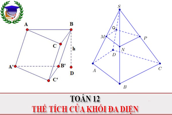 [Toán 12] - Thể tích của khối đa diện