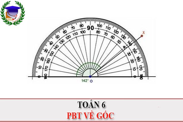 [Toán 6] - PBT về góc